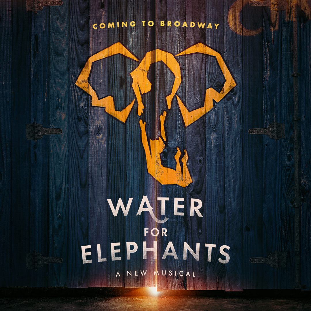 Coming to Broadway Spring 2024 – Water for Elephants: A New Musical