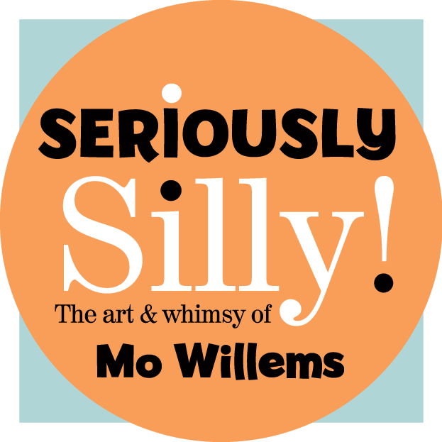 Seriously Silly! The Art & Whimsy of Mo Willems