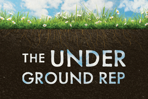 Cross-section view of blue skies, flowers, and grass, with soil and roots beneath and text reading The Underground Rep in all caps, below ground.
