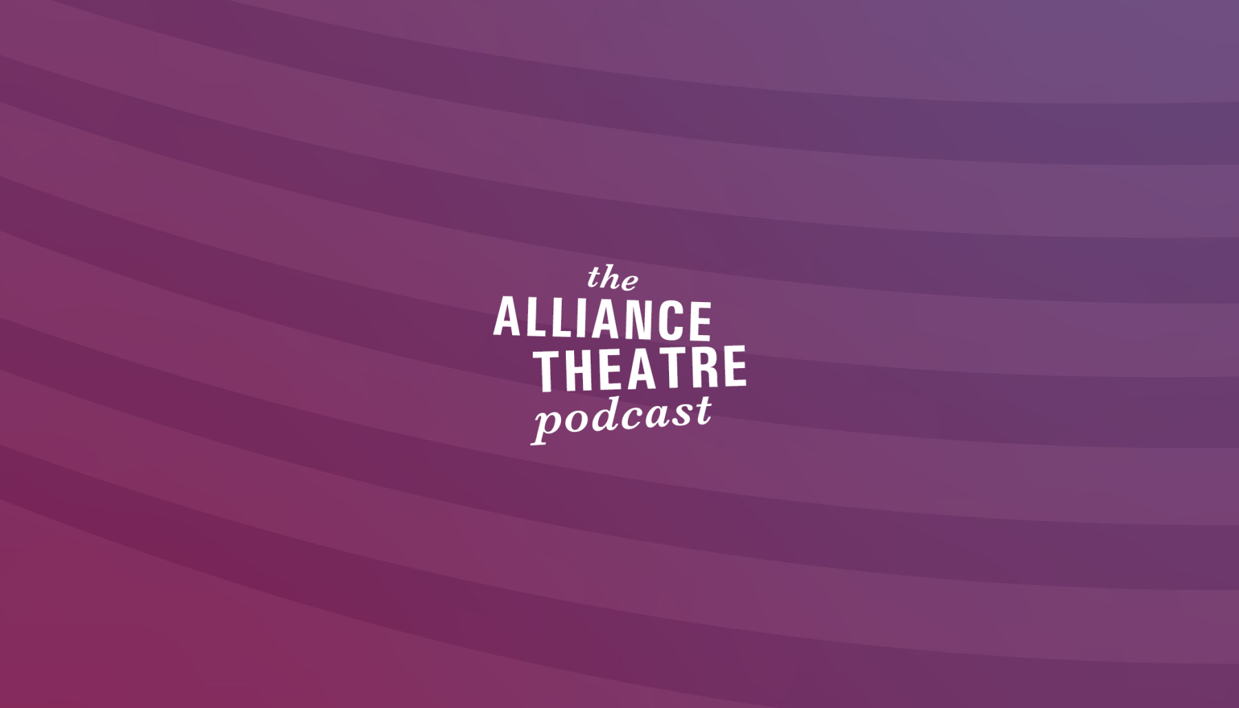 Alliance Theatre Podcast image