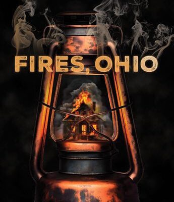 A rusty lantern with a burning house reflected inside, surrounded by smoke, with the text "FIRES, OHIO" above it.