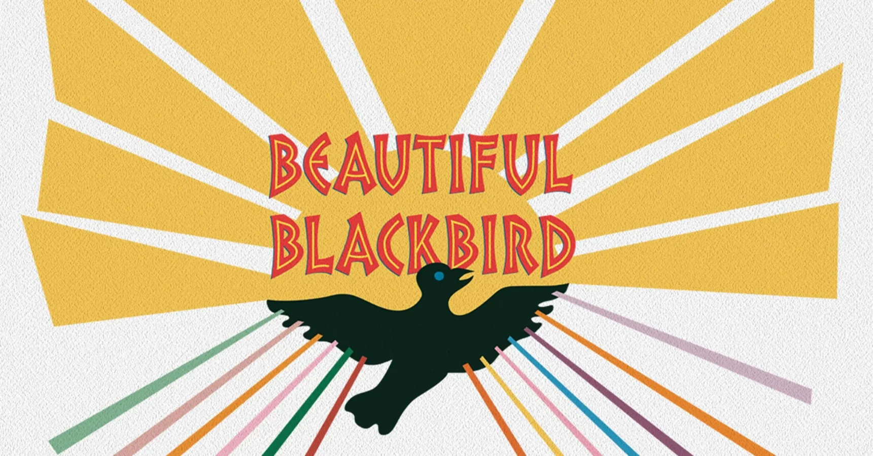 A stylized blackbird with outstretched wings is centered below the text “Beautiful Blackbird,” with yellow rays and multicolored lines radiating from the bird.