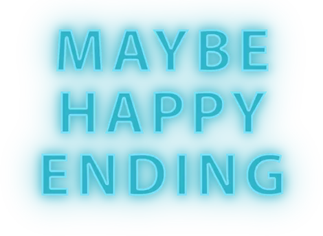 Text graphic with light blue outlines on a blue background reads, "MAYBE HAPPY ENDING.