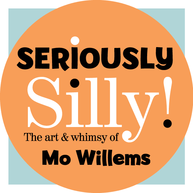 Seriously Silly! The Art & Whimsy of Mo Willems
