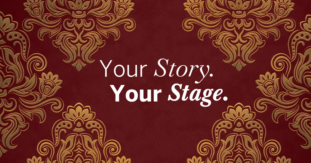 Ornate gold floral designs frame the text "Your Story. Your Stage." on a maroon background.