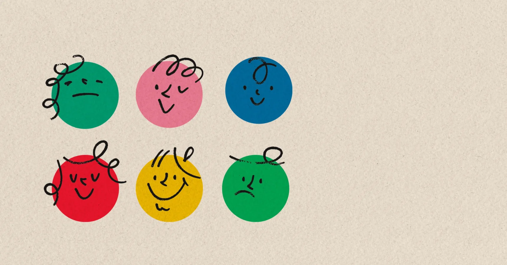Six colorful circles with simple, hand-drawn facial expressions, each conveying a different emotion, on a beige background.