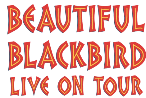 Text graphic reading "Beautiful Blackbird Live on Tour" in bold, stylized red and yellow letters.