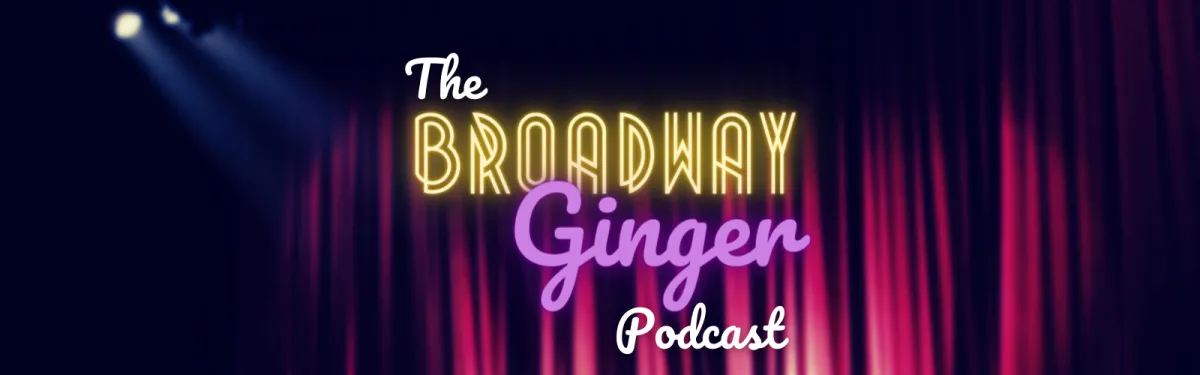 A stage with red curtains and a spotlight, featuring the text "The Broadway Ginger Podcast" in neon-style and cursive fonts.