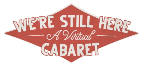 Red diamond-shaped sign with white text reading "WE'RE STILL HERE A Virtual CABARET.