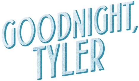 Text in textured blue letters reads "GOODNIGHT, TYLER" on a white background.