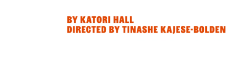 Text graphic for the play "The Mountaintop" by Katori Hall, directed by Tinasha Kajese-Bolden.