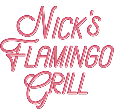 Nick's Flamingo Grill" logo in pink neon-style cursive text on a transparent background.