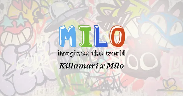 Text "MILO imagines the world Killamari x Milo" over a colorful, cartoon-style graffiti background featuring animated faces and shapes.