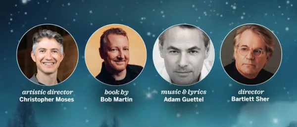 Four headshots labeled as artistic director Christopher Moses, book by Bob Martin, music & lyrics Adam Guettel, and director Bartlett Sher, on a blue background with snowflake patterns.