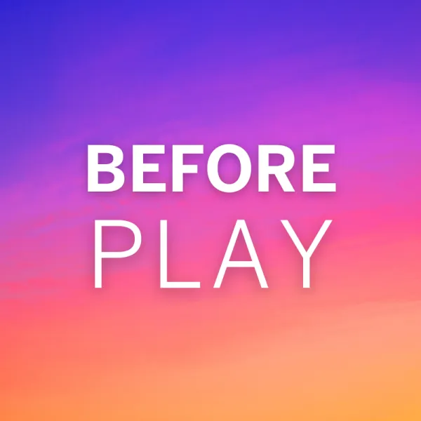 White text reading "BEFORE PLAY" on a gradient background transitioning from blue to purple to orange.