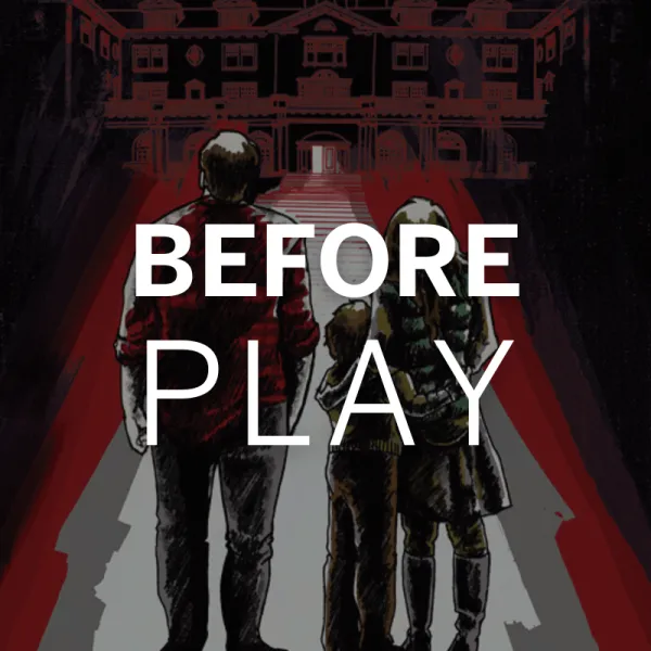 An illustrated family of three stands facing a large, dark mansion at night with the words "BEFORE PLAY" overlaid on the image.