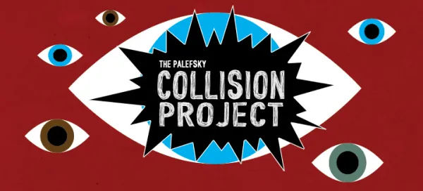 A graphic with stylized eyes on a red background and a black burst shape in the center reading "The Palefsky Collision Project.