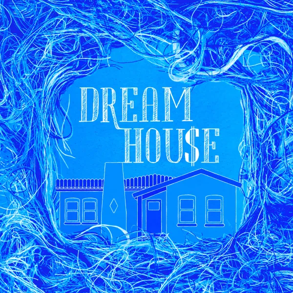 Dreamhouse Square 1 Blue illustration of a house surrounded by swirling lines, with the words "DREAM HOUSE" in large text at the center.