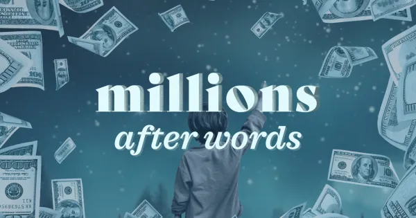 A person stands with their back turned, reaching upward as U.S. dollar bills float around them. The text "millions after words" is overlaid on the image.