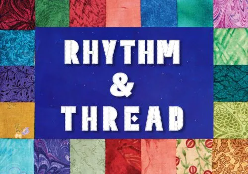 A blue rectangle with the words "RHythm & THREAD" is surrounded by patterned fabric squares in various colors.