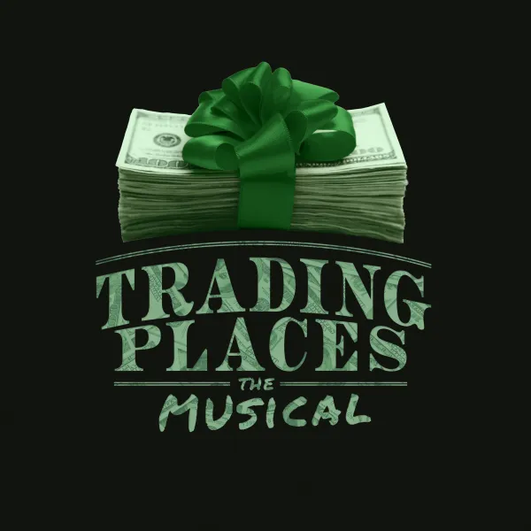 A stack of dollar bills tied with a green bow sits above the text "Trading Places The Musical" on a black background.