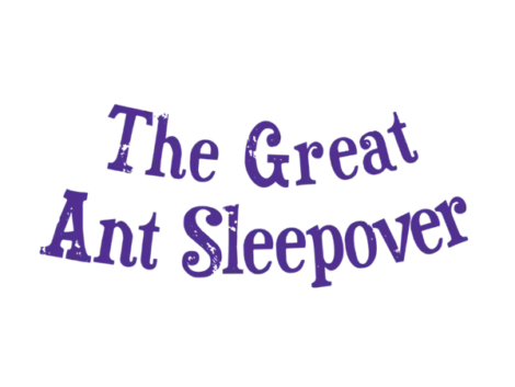 Purple text on a black background reads "The Great Ant Sleepover" in a playful, wavy font.