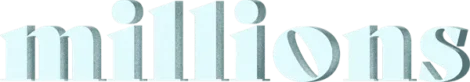 The word "millions" is written in large, bold, light blue letters with a subtle shadow effect.