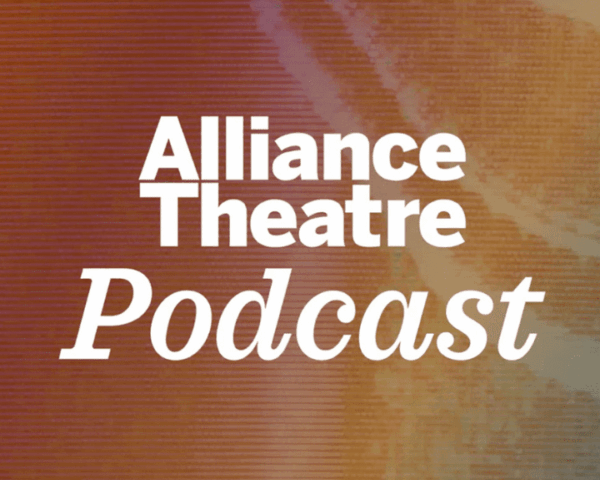 The image features the text "Alliance Theatre Podcast" in bold white letters on an abstract orange and tan textured background.