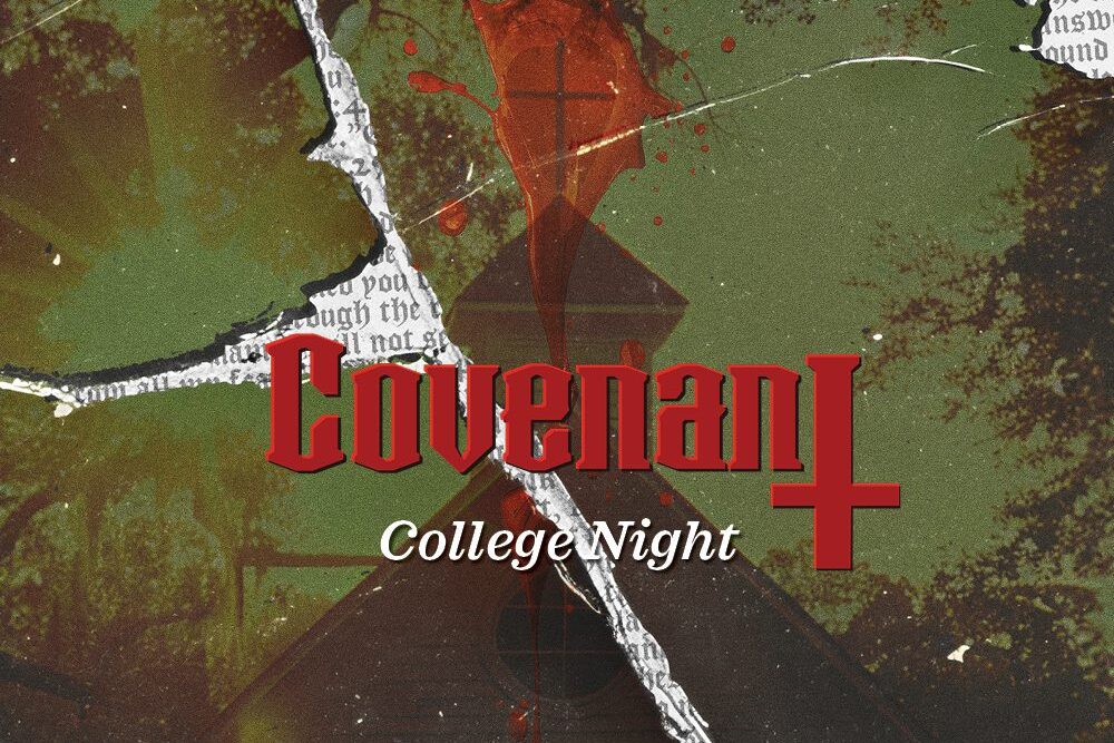 A torn, grunge-style poster shows a church silhouette with text reading "Covenant" in red Gothic font and "College Night" below on a dark green background.