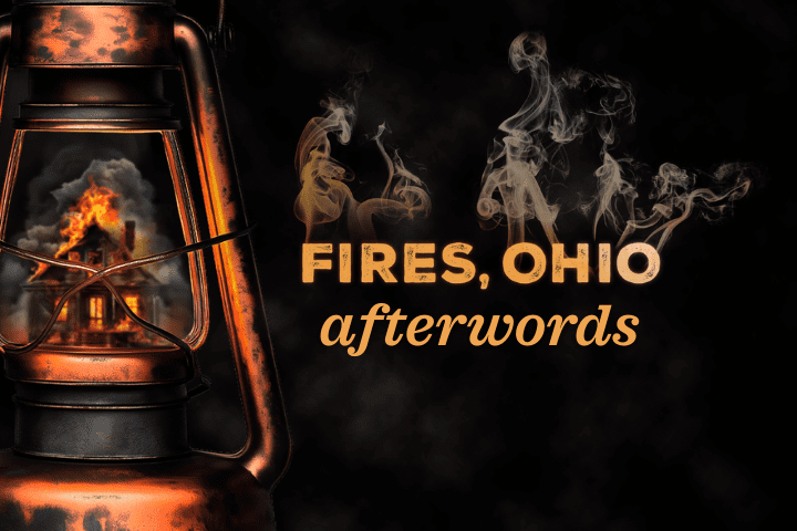 A burning house reflected in a lantern with the text "FIRES, OHIO afterwords" and smoke rising in the background.
