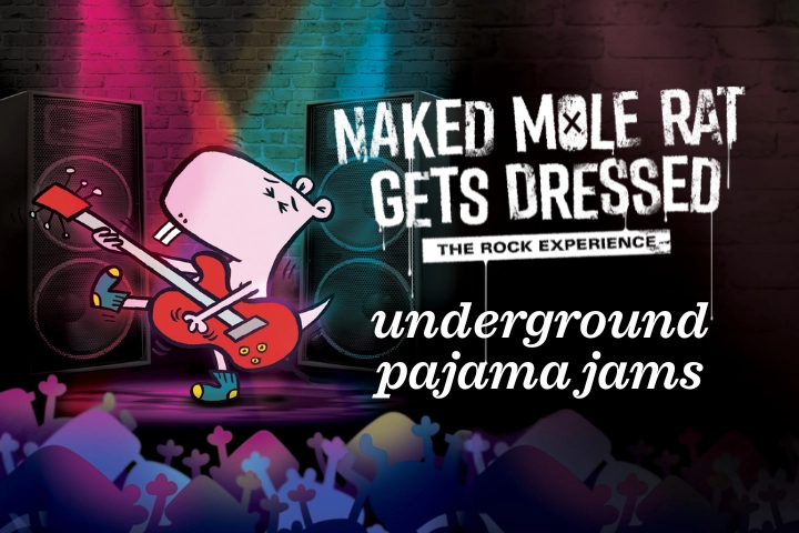 Cartoon naked mole rat playing electric guitar on stage with large speakers, concert crowd, and text: “Naked Mole Rat Gets Dressed: The Rock Experience. Underground pajama jams.”.