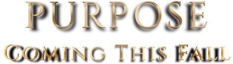 The word "PURPOSE" is boldly displayed in large, metallic gold letters with shadows on a light background, announcing its arrival—COMING THIS FALL.