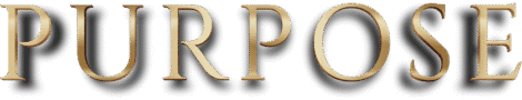 The word "PURPOSE" is displayed in large, gold, serif capital letters with a subtle shadow effect against a white background, emphasizing the importance and clarity of purpose.