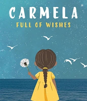 Illustration of a young girl in a yellow dress holding a dandelion by the sea, with birds flying and the text "Carmela Full of Wishes" in the sky, evoking the magical charm of Cinderella A Salsa Fairytale.