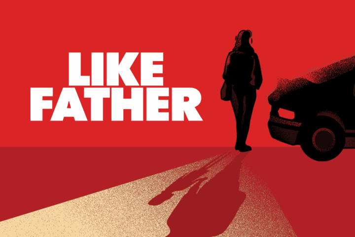 A silhouette of a person with headphones stands beside a car on a red background. Large text reads "LIKE FATHER." This striking image captures the spirit of our K-12 Student Matinees, inviting young audiences to experience powerful stories and memorable moments together.