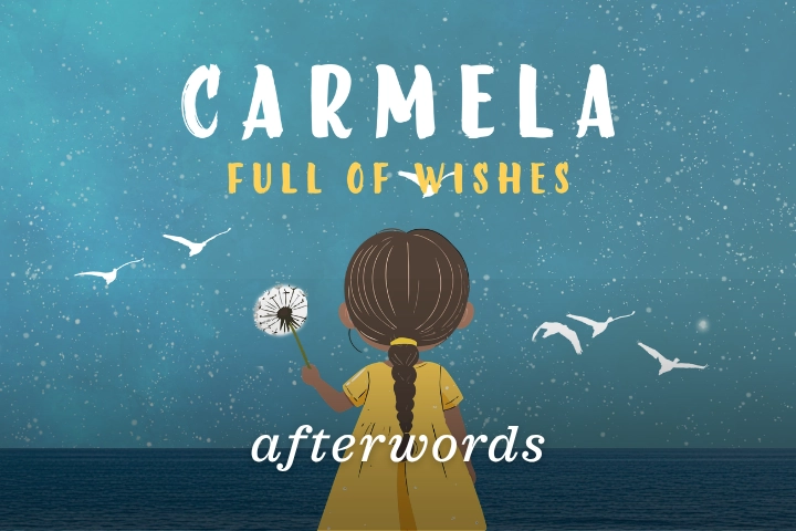 Illustration of a girl in a yellow dress holding a dandelion, facing the ocean under a starry sky with flying birds. Text reads: “Carmela Full of Wishes afterwords.”.