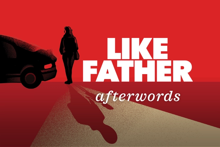 Silhouette of a person walking away from a car against a red background. Large text reads “LIKE FATHER” and smaller text below says “afterwords.”.