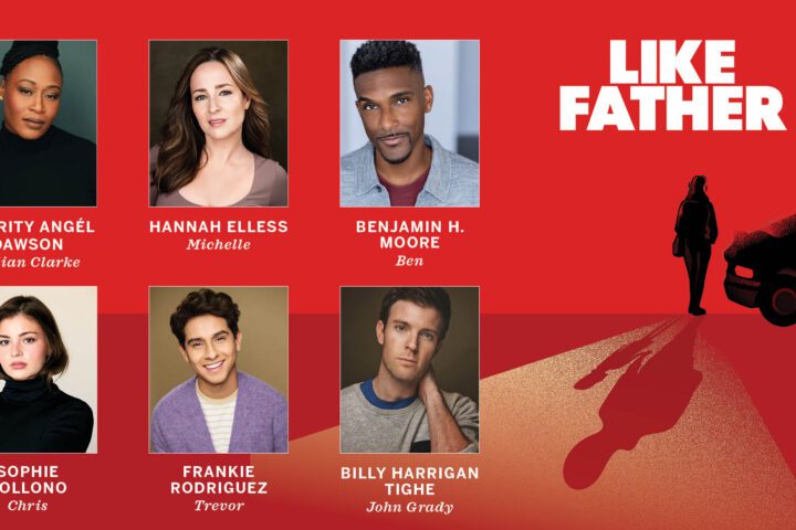 Announcing the Cast of Like Father: Six cast members of “Like Father” are shown with their roles, alongside a red graphic of a person walking toward a car under the large title “LIKE FATHER.”.