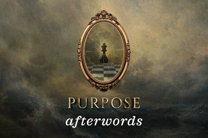 An ornate oval frame with a silhouette of a figure on a checkered floor, set against a stormy background. Text reads “PURPOSE afterwords.”.