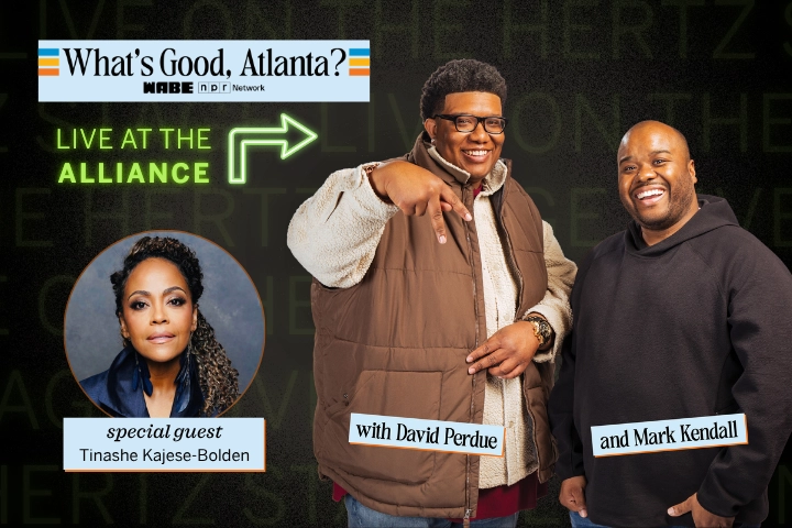 Promotional image for “What’s Good, Atlanta?” featuring David Perdue, Mark Kendall, and special guest Tinashe Kajese-Bolden, with event details and lively design elements from What’s Good Atlanta: Live at the Alliance.
