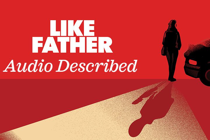 Graphic for the play Like Father, showing a silhouette of a person standing next to a car, casting a long shadow on a red background.